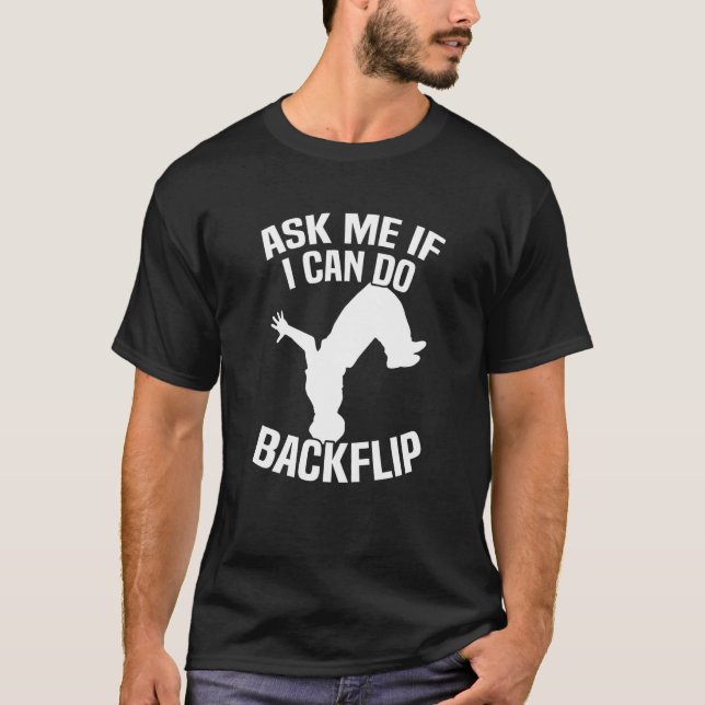 Ask Me If I Can Do A Backflip Parkour T-Shirt (Vorderseite)
