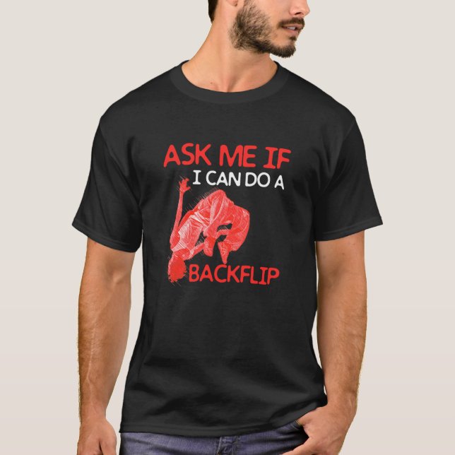 Ask Me If I Can Do A Backflip Traceurs Freerunning T-Shirt (Vorderseite)