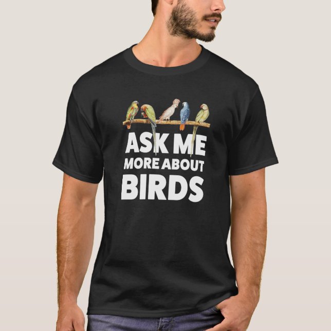 Ask me more about Birds Birding T-Shirt (Vorderseite)