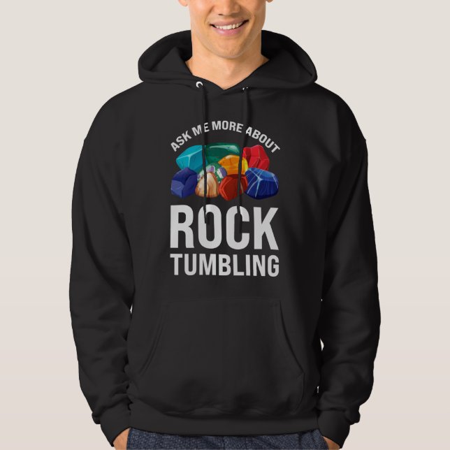 ask me more about rocktumbling geology hoodie (Vorderseite)