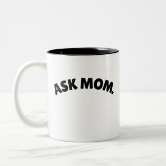 Ask mom mug, mom knows it all coffee cup, funny zweifarbige tasse