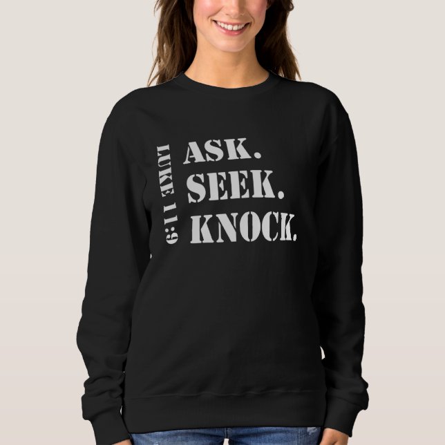 Ask Seek Knock Christian Prayer Reminder Sweatshirt (Vorderseite)