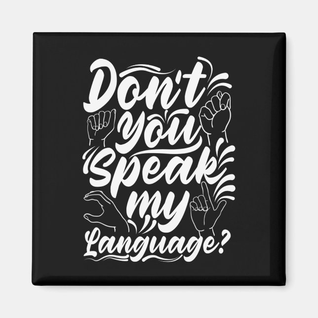 Asl Alphabet Dont You Speak My American Sing Langu Magnet (Vorne)