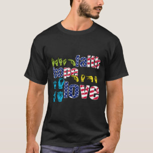 Asl Amerikanische Gebärdensprache 4. Juli Glaube H T-Shirt