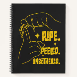 ASL Banana Design - Ripe, Peeled, Unbothered   Notizbuch