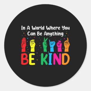 ASL Be Kind Women Men ASL American Sign Language Runder Aufkleber