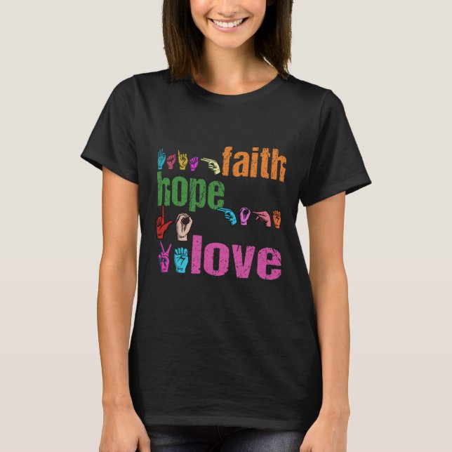 ASL Faith Hope Liebe American Sign Language Christ T-Shirt (Vorderseite)