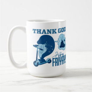 ASL Freitag Design - Gott sei Dank ist es Friyay!  Kaffeetasse