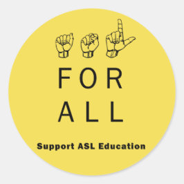 ASL für alle - Unterstützung von ASL-Bildung-Aufkl Runder Aufkleber