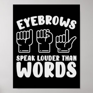 Asl-Gebärdensprache Augenbrauen sprechen lauter Wö Poster