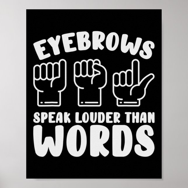 Asl-Gebärdensprache Augenbrauen sprechen lauter Wö Poster (Vorne)
