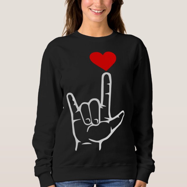 ASL I Love You Hand Heart American Sign Language Sweatshirt (Vorderseite)