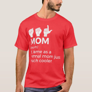 ASL-Mama definiert Amerikanische Gebärdensprachen T-Shirt