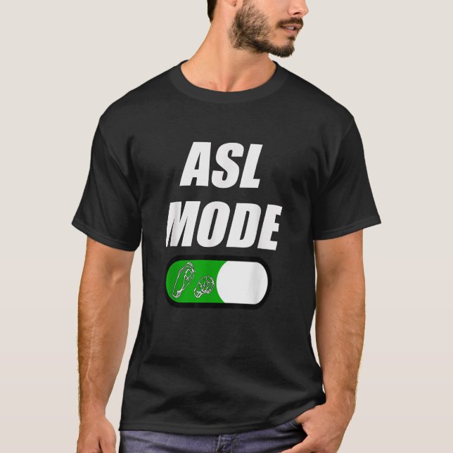 ASL Mode on American Sign Language Gift for deaf P T-Shirt (Vorderseite)