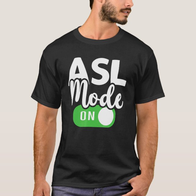 ASL Mode On Interpreter Translator Hand Sign Langu T-Shirt (Vorderseite)