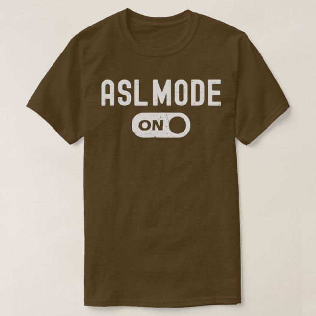 ASL Mode On Interpreter Translator Hand Sign Langu T-Shirt (Design vorne)