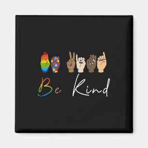 ASL Sei nett Autismus Awareness LGBT Pride Kindnes Magnet