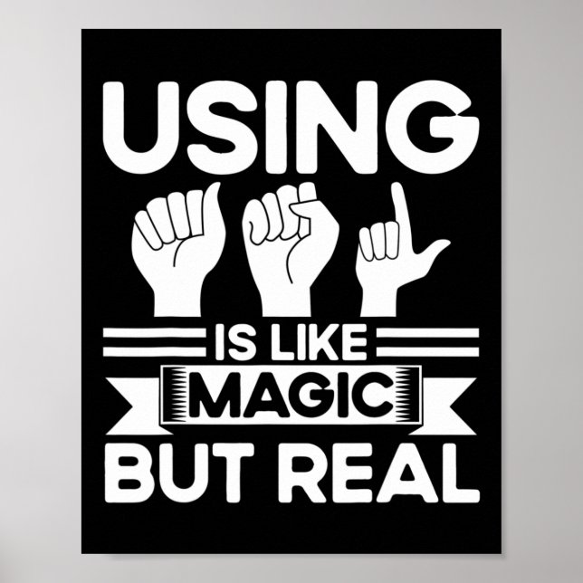 Asl Sign Language Asl Like Magic But Real Deaf  Poster (Vorne)