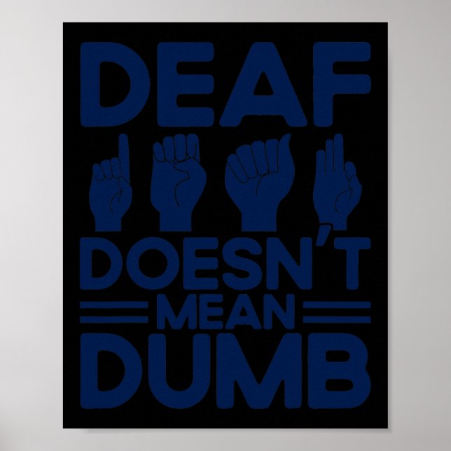ASL Sign Language Deaf ist nicht Gemein Dumb Deaf Poster (Vorne)