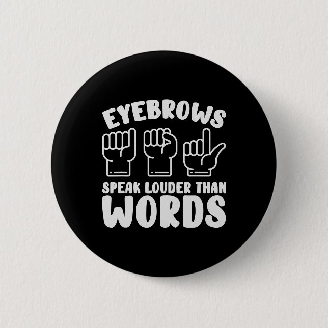 ASL Sign Language Eyebrows sprechen lautere Worte Button (Vorderseite)