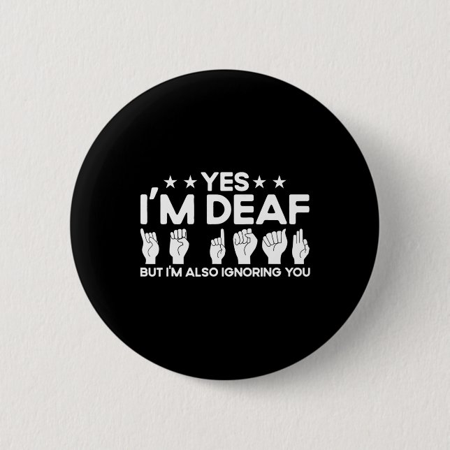 Asl Sign Language I'm Deaf Also Ignoring You Deaf  Button (Vorderseite)