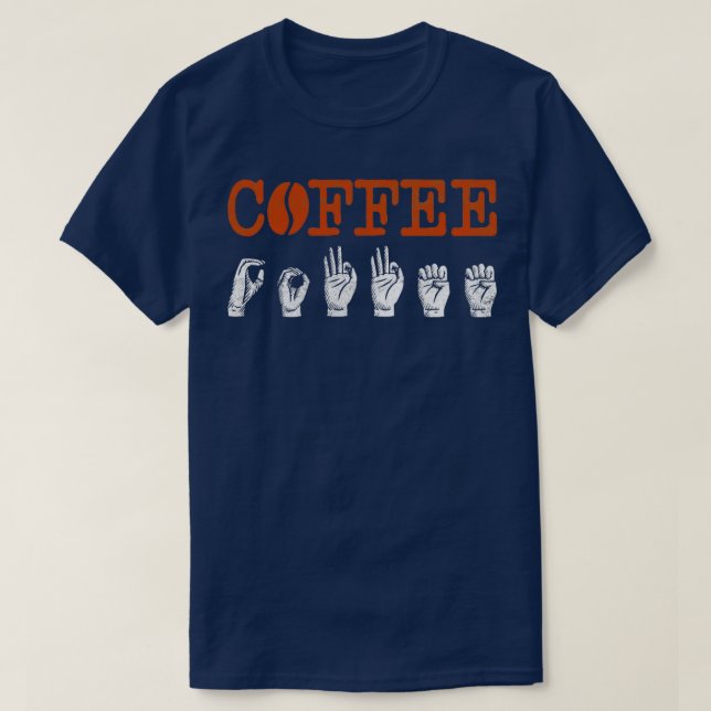 ASL Sign Language Interpreter Coffee Lover T-Shirt (Design vorne)