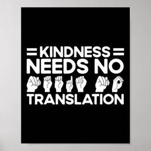Asl Sign Language Kindness braucht keine Übersetzu Poster