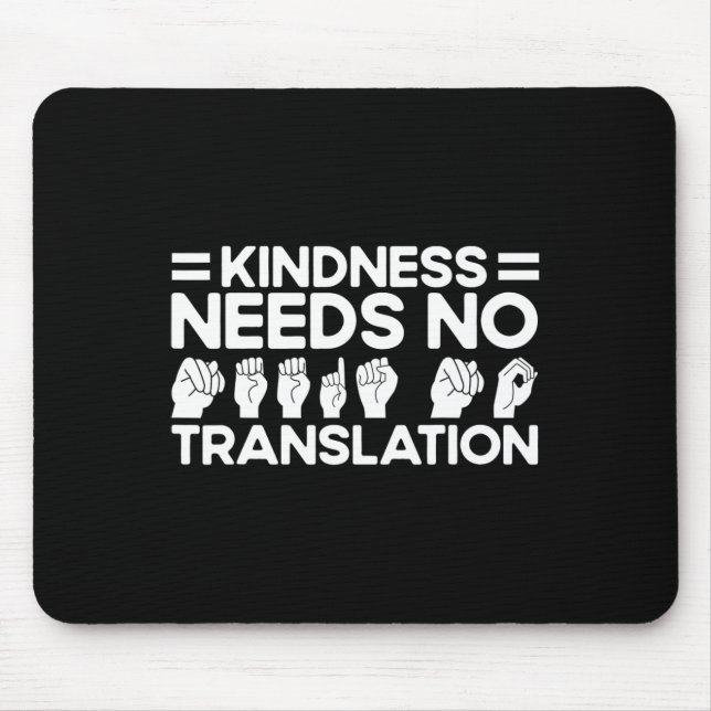 Asl Sign Language Kindness Needs No Translation De Mousepad (Vorne)