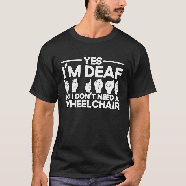ASL Sign Language Yes I'm Deaf T-Shirt (Vorderseite)