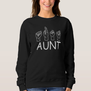 Asl Tante Sign Language Deaf Mute Gestenunt Tante Sweatshirt