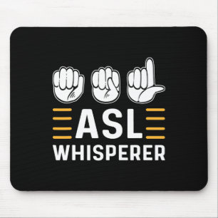 ASL Whisperer. ASL Awareness Hand Sign Language De Mousepad