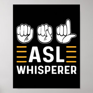Asl Whisperer. Asl Awareness Hand Sign Language De Poster