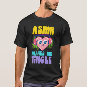 Asmr macht mich dazu, die Kopfhörer für die Ästhet T-Shirt