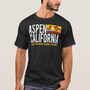 Aspen California - wo das Bier wie Wein fließt  T-Shirt