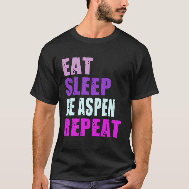 Aspen Eat Sleep Be Repeat Aspen T-Shirt (Vorderseite)