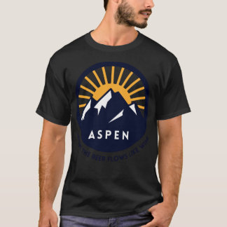 Aspen, wo das Bier fließt wie Wein Dumb T-Shirt