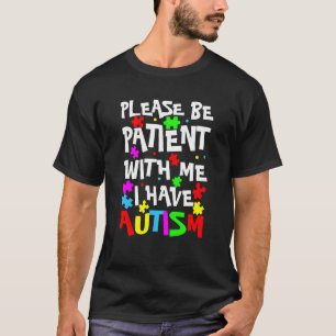 Aspergers Kinder bitte geduldig mit mir ich habe e T-Shirt