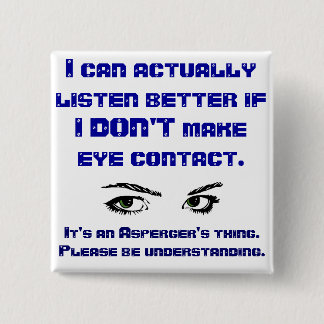 Aspergers/No Blickkontakt-Quadrat-Button Button