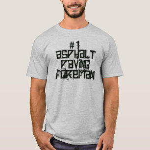 Asphalt Paving Foreman T-Shirt