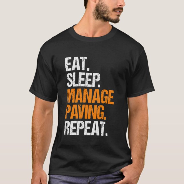 Asphaltierungsleiter Essen Schlaf Routine T-Shirt (Vorderseite)
