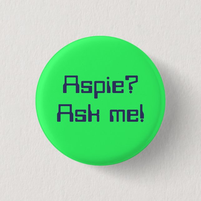 Aspie? Fragen Sie mich! Button (Vorderseite)
