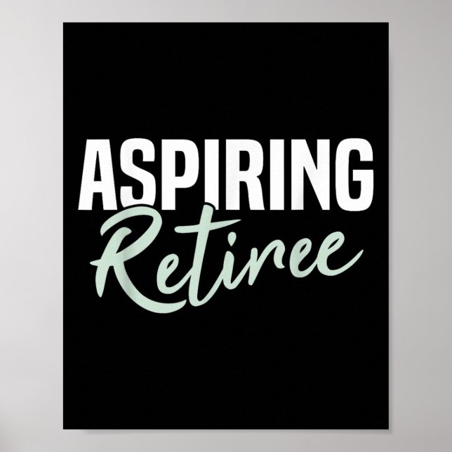 Aspiration Retiree Funny Retirement Geschenk Poster (Vorne)