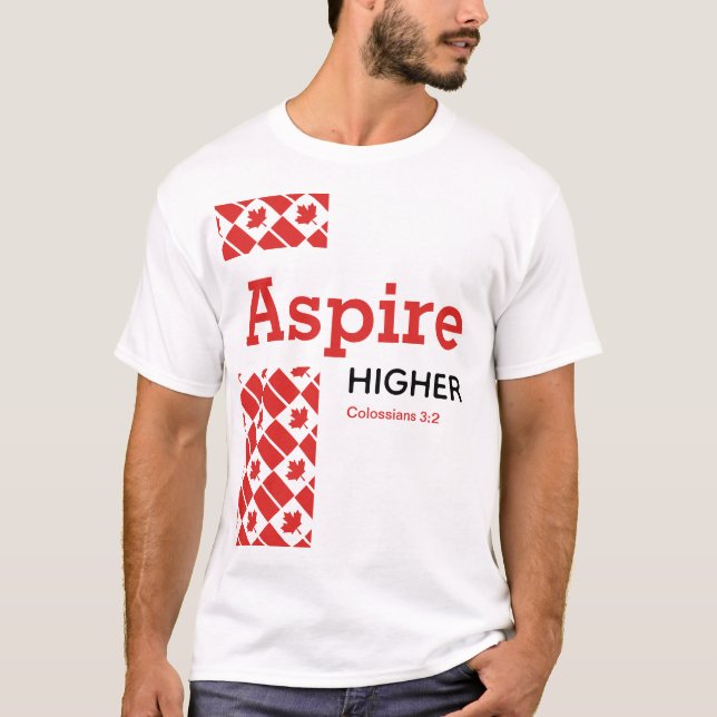 ASPIRE HIGHER Canada Flag Christliche Schrift T-Shirt (Vorderseite)