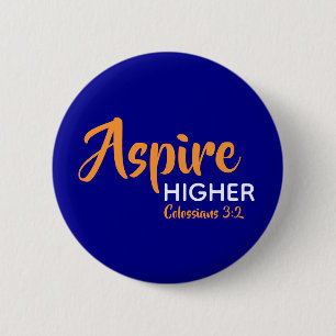 ASPIRE HIGHER Inspirational Christlich Blue Button