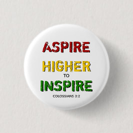 ASPIRE HIGHER INSPIRIERTE Motivierend Christlichen Button