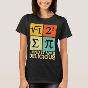Aß etwas Kuchen und war lecker lustiger Mathe-Wort T-Shirt