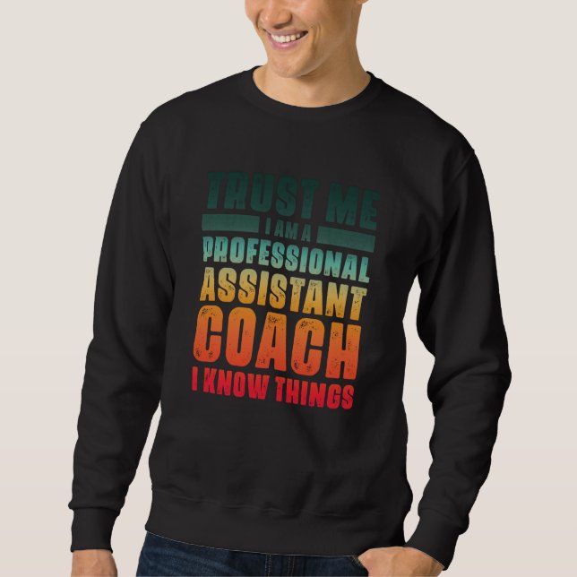 Assistant Coach Idea Professional Coaches Cool Hum Sweatshirt (Vorderseite)