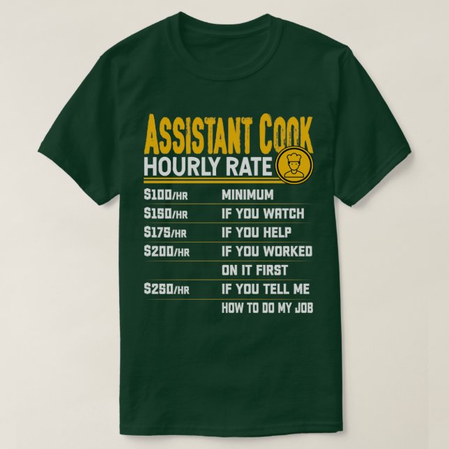 Assistant Cook Hourly Rate Kitchen Assistant Koch T-Shirt (Design vorne)