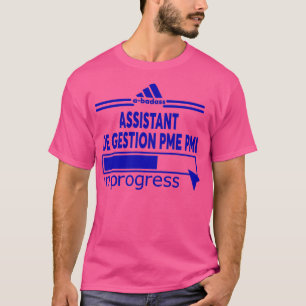 ASSISTANT DE GESTION PME PMI 3 T-Shirt