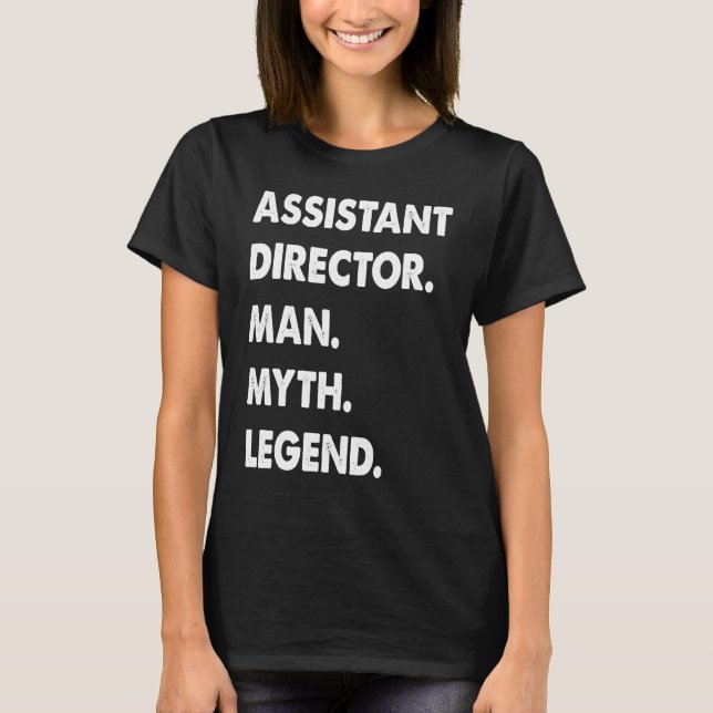 Assistant Director Man Myth Legend  1 T-Shirt (Vorderseite)